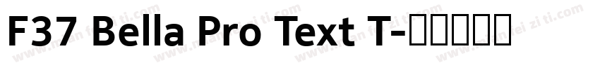 F37 Bella Pro Text T字体转换